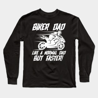 Biker Dad Like A Normal Dad But Faster Long Sleeve T-Shirt